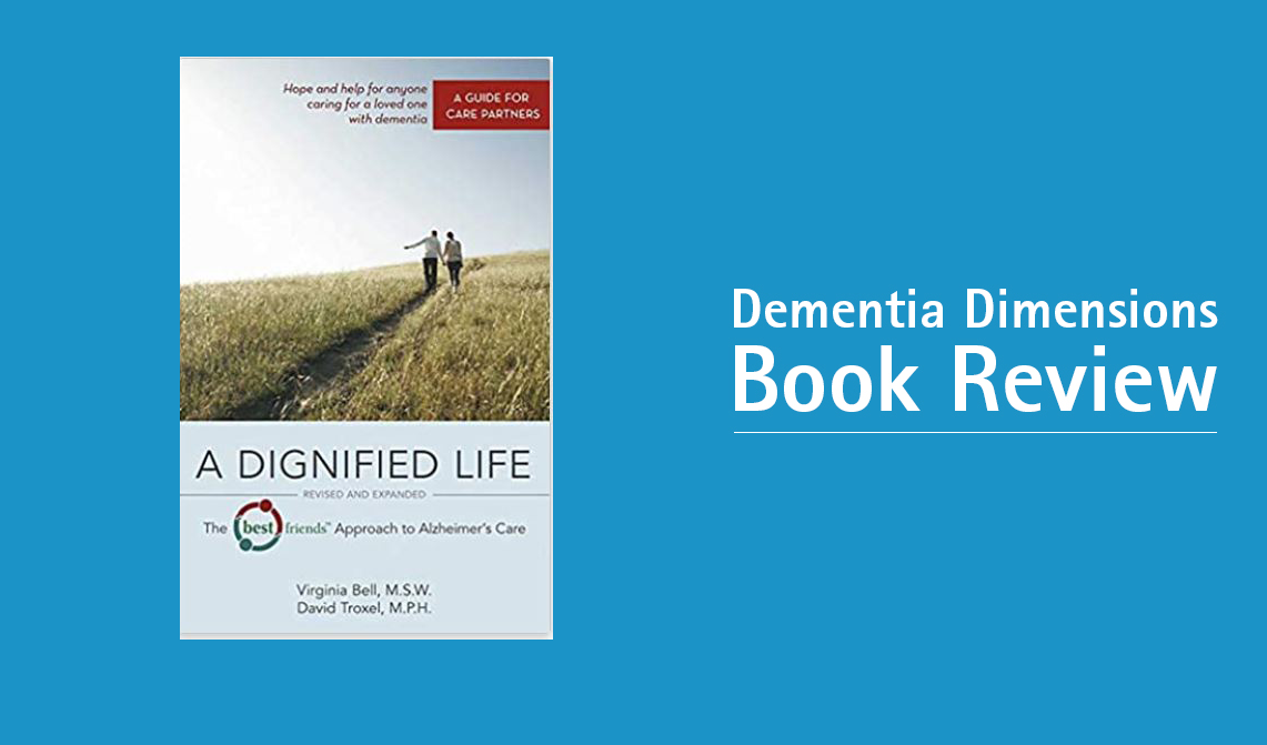 a-dignified-life-is-caregiver-s-friend-dementia-resource-center